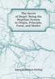 The Secret of Hegel: Being the Hegelian System in Origin, Principle, Form, and Matter, James Hutchison Stirling 