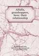Alfalfa, grasshoppers, bees: their relationship, Hunter, Samuel John, 1866- [from old catalog],Duff, A. H. [from old catalog] 