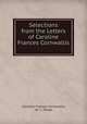 Selections from the Letters of Caroline Frances Cornwallis ., Caroline Frances Cornwallis, M. C. Power 