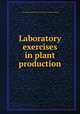 Laboratory exercises in plant production, Texas. State Board for Vocational Education. [from old catalog] 
