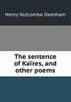 The sentence of Kares, and other poems, Henry Nutcombe Oxenham 