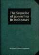 The Sequelae of gonorrhea in both sexes, William Louis Chapman 