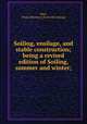 Soiling, ensilage, and stable construction; being a revised edition of Soiling, summer and winter;, Peer, Frank Sherman. [from old catalog] 