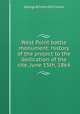 West Point battle monument: history of the project to the dedication of the site, June 15th, 1864, McClellan George Brinton 