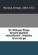 Sir William Phips devant Qubec microforme : histoire d`un si ge, Myrand, Ernest, 1854-1921 