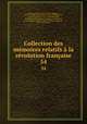 Collection des mmoires relatifs la rvolution franaise. 54, 