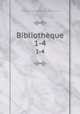 Bibliothque. 1-4, 