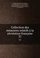 Collection des mmoires relatifs la rvolution franaise. 37, 