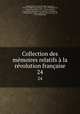Collection des mmoires relatifs la rvolution franaise. 24, 