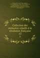 Collection des mmoires relatifs la rvolution franaise. 15, 