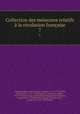 Collection des mmoires relatifs la rvolution franaise. 7, 