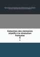 Collection des mmoires relatifs la rvolution franaise. 6, 