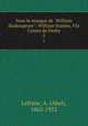 Sous le masque de "William Shakespeare": William Stanley, VIe Comte de Derby. 2, Lefranc, A. (Abel), 1863-1952 