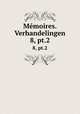 Mmoires. Verhandelingen. 8, pt.2, 