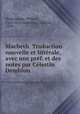 Macbeth. Traduction nouvelle et littrale, avec une prf. et des notes par Clestin Demblon, 