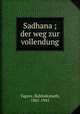 Sadhana ; der weg zur vollendung, Tagore, Rabindranath, 1861-1941 