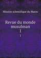 Revue du monde musulman. 1, Mission scientifique du Maroc 