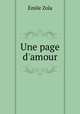 Une page d`amour, Zola, Emile, 1840-1902 