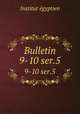 Bulletin. 9-10 ser.5, 