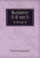Bulletin. 5-8 ser.5, 