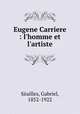Eugene Carriere : l`homme et l`artiste, 