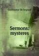 Sermons: mysteres, Guillaume de Segaud 