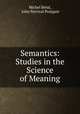 Semantics: Studies in the Science of Meaning, 