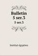 Bulletin. 5 ser.3, 