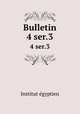 Bulletin. 4 ser.3, 