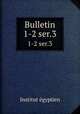 Bulletin. 1-2 ser.3, 