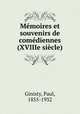 Mmoires et souvenirs de comdiennes (XVIIIe sicle), Ginisty, Paul, 1855-1932 