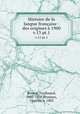 Histoire de la langue franaise : des origines 1900. v.13 pt.1, Brunot, Ferdinand, 1860-1938,Bruneau, Charles, b. 1883 