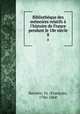 Bibliothque des mmoires relatifs l`histoire de France pendant le 18e sicle. 8, 