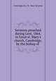 Sermons preached during Lent, 1864, in Great st. Mary`s church, Cambridge, by the bishop of ., Cambridge city, St . Mary the great 