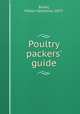 Poultry packers` guide, Bickel, Milton Valentine, 1877- 