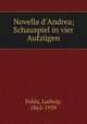 Novella d`Andrea; Schauspiel in vier Aufzgen, Fulda, Ludwig, 1862-1939 