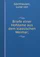 Briefe einer Hofdame aus dem klassischen Weimar;, 