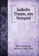 Jakobs Traum, ein Vorspiel, Beer-Hofmann, Richard, 1866-1945 