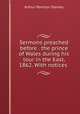 Sermons preached before . the prince of Wales during his tour in the East, 1862. With notices ., Arthur Penrhyn Stanley 