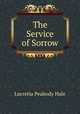 The Service of Sorrow, Lucretia Peabody Hale 