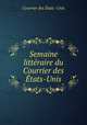 Semaine littraire du Courrier des tats-Unis, 