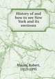 History of and how to see New York and its environs, Macoy, Robert, 1815-1895 