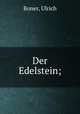 Der Edelstein;, Boner, Ulrich 