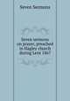 Seven sermons on prayer, preached in Hagley church during Lent 1867, Seven Sermons 
