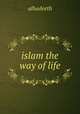 islam the way of life, alhadeeth 