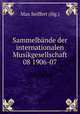Sammelbnde der internationalen Musikgesellschaft 08 1906-07, Max Seiffert (Hg.) 