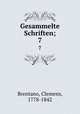 Gesammelte Schriften;. 7, Brentano, Clemens, 1778-1842 