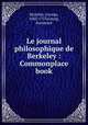 Le journal philosophique de Berkeley : Commonplace book, Berkeley, George, 1685-1753,Gourg, Raymond 