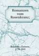 Romanzen vom Rosenkranz;, Brentano, Clemens, 1778-1842 