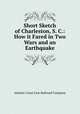 Short Sketch of Charleston, S. C.: How it Fared in Two Wars and an Earthquake, Atlantic Coast Line Railroad Company 